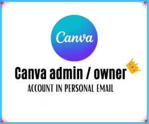 Canva owner account (500)