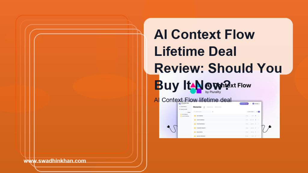 AI Context Flow Lifetime Deal Review: Should You Buy It Now?