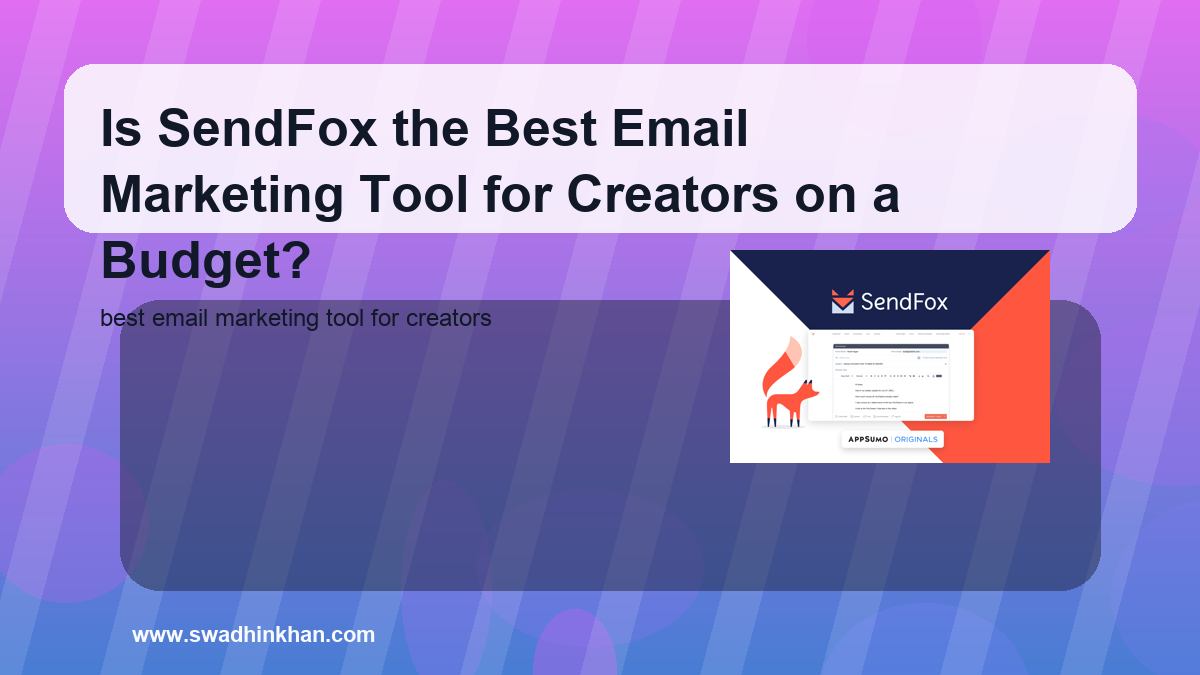 Is SendFox the Best Email Marketing Tool for Creators on a Budget?
