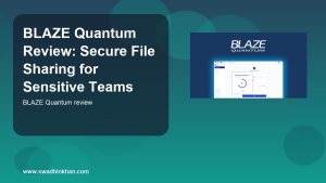BLAZE Quantum review secure file sharing for sensitive teams