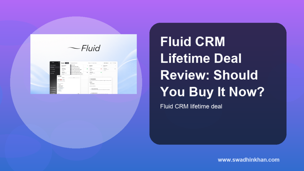 Fluid CRM Lifetime Deal Review: Should You Buy It Now?