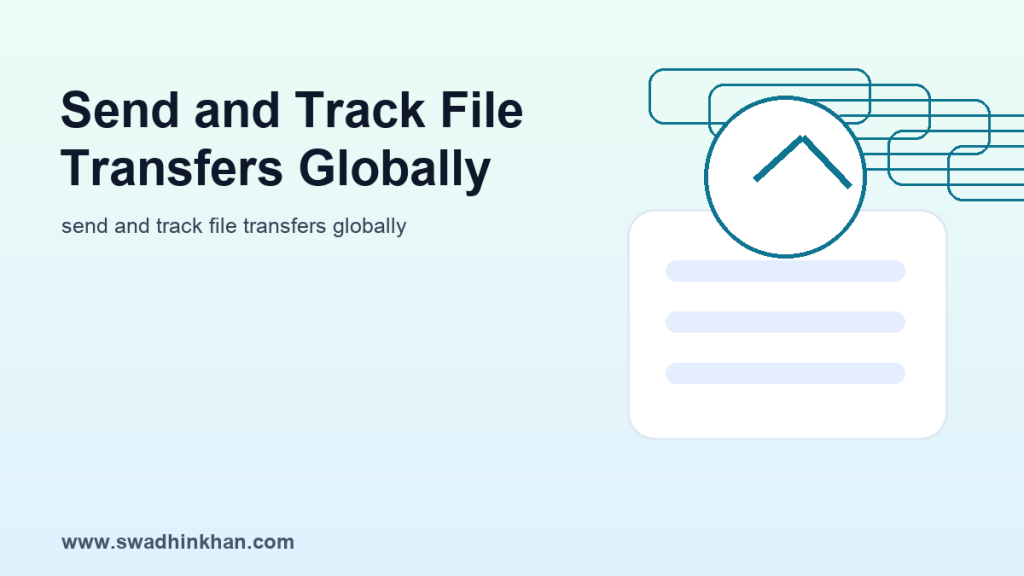 file transfers globally secure file sharing and tracking guide