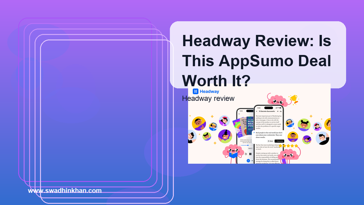 Headway Review: Is This AppSumo Deal Worth It?