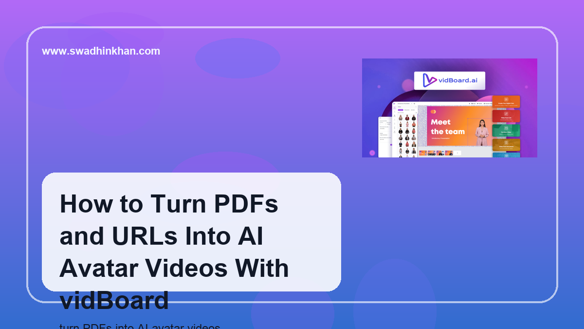 How to Turn PDFs and URLs Into AI Avatar Videos With vidBoard