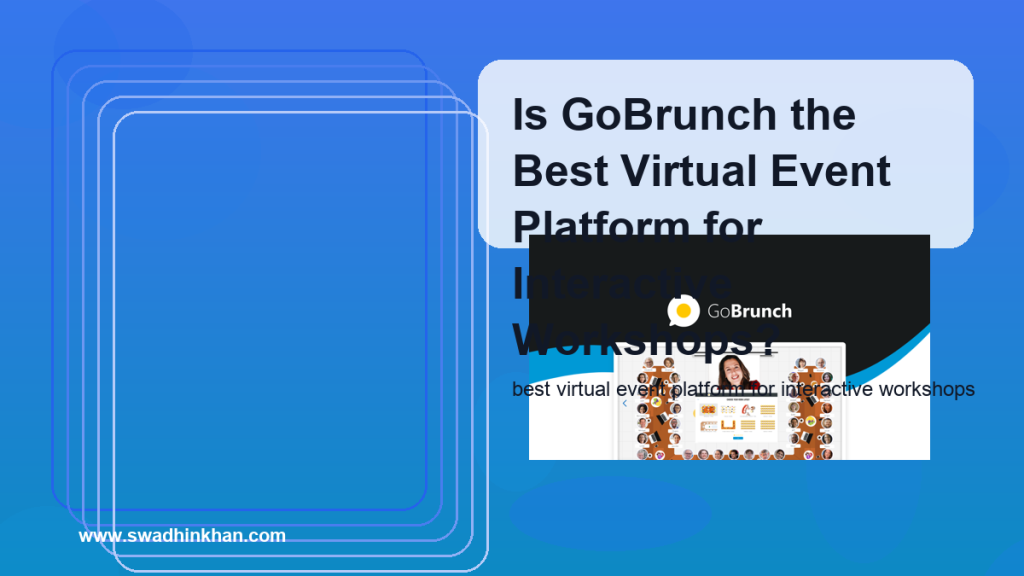 Is GoBrunch the Best Virtual Event Platform for Interactive Workshops?