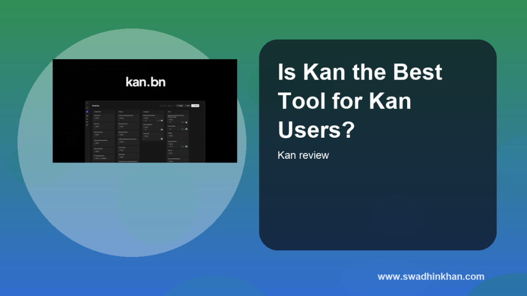 Is Kan the Best Tool for Kan Users?