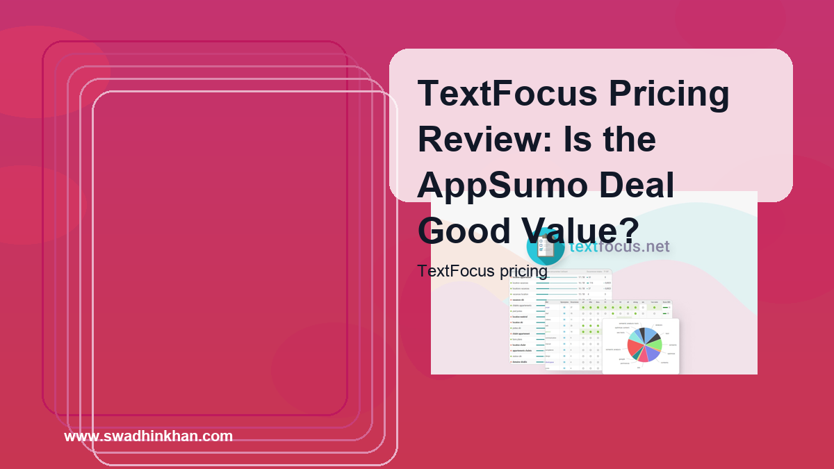TextFocus Pricing Review: Is the AppSumo Deal Good Value?