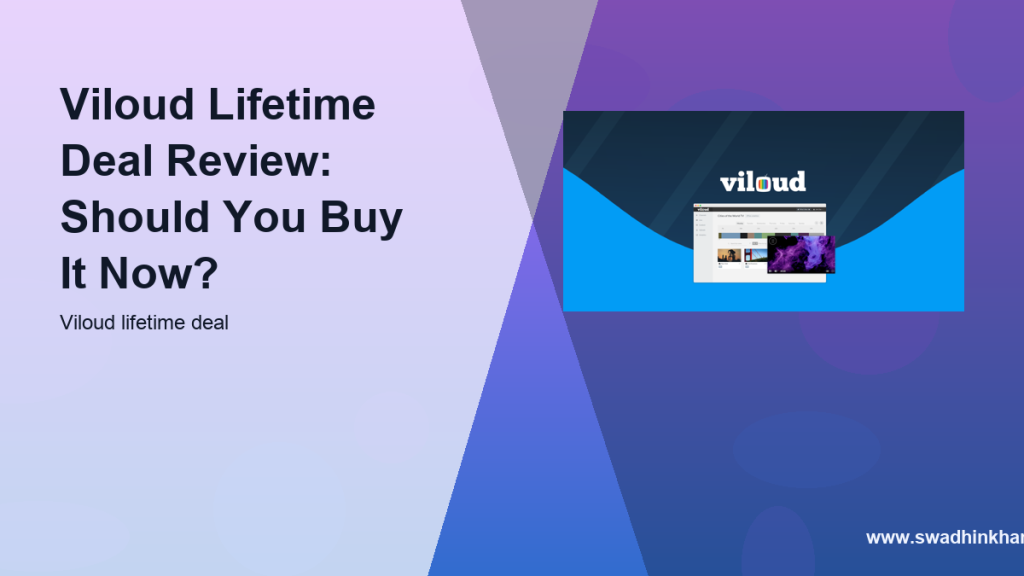 Viloud Lifetime Deal Review: Should You Buy It Now?