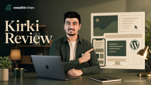 Swadhin Khan reviewing Kirki’s freeform WordPress website builder